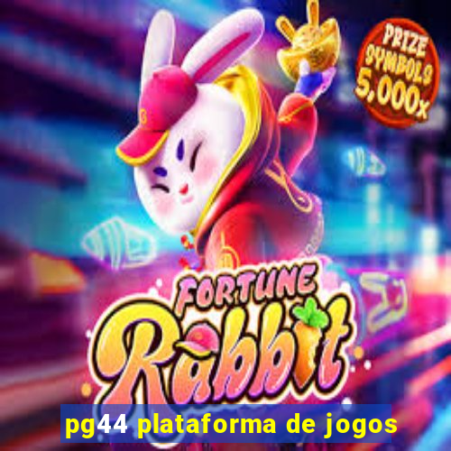 pg44 plataforma de jogos