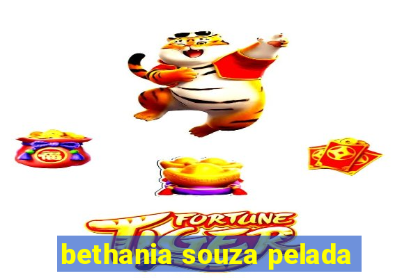 bethania souza pelada