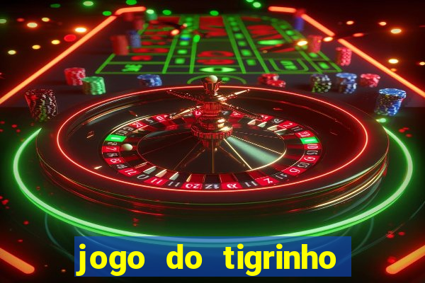 jogo do tigrinho na casa chinesa