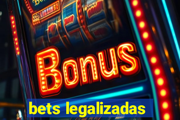 bets legalizadas