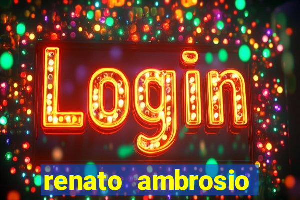 renato ambrosio viva sorte fortuna