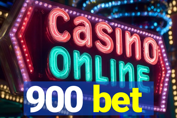 900 bet