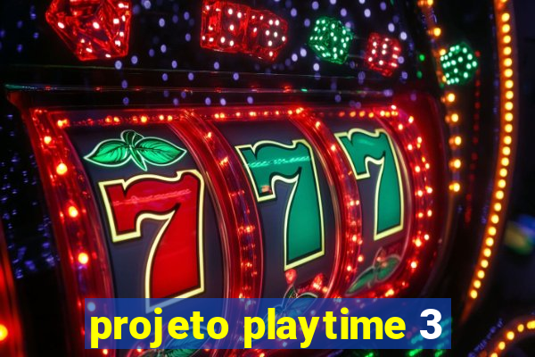 projeto playtime 3