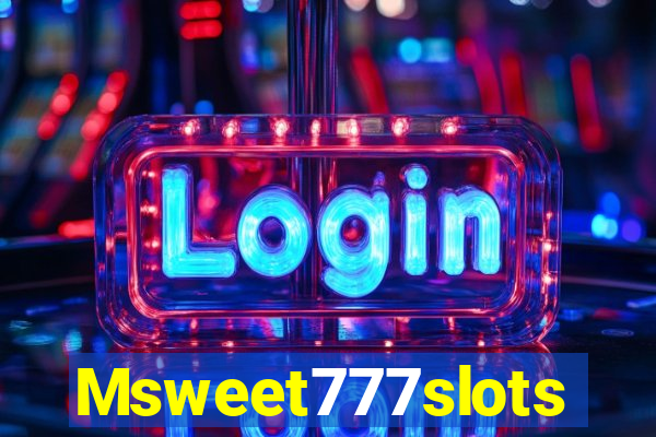 Msweet777slots