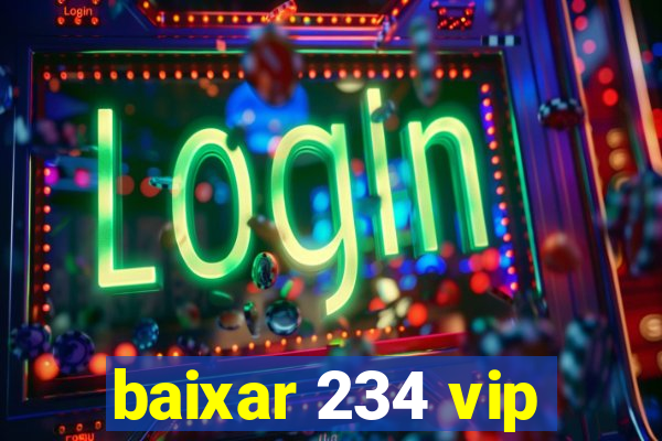 baixar 234 vip