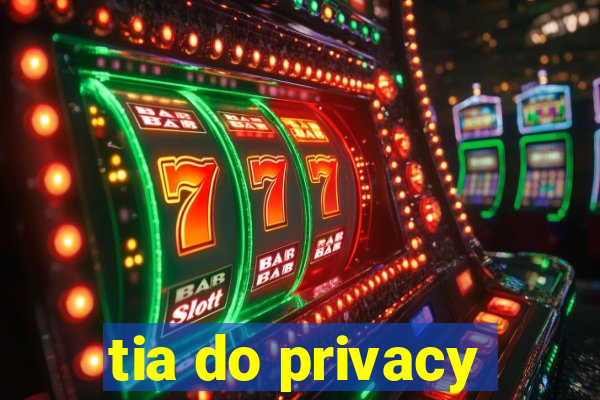 tia do privacy