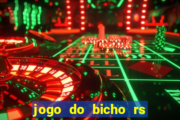 jogo do bicho rs resultado certo de hoje 14h 18h rs consulta