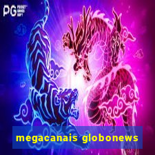 megacanais globonews
