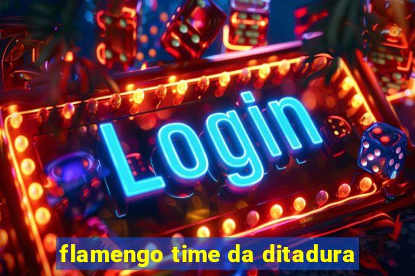 flamengo time da ditadura