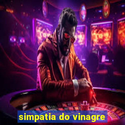 simpatia do vinagre