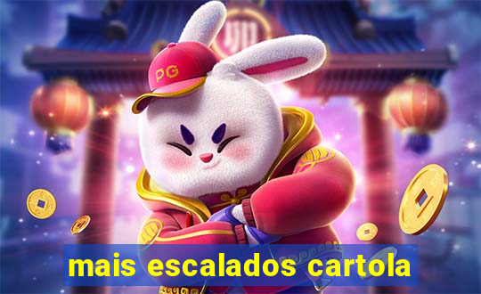 mais escalados cartola