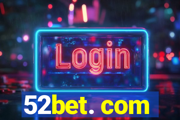 52bet. com