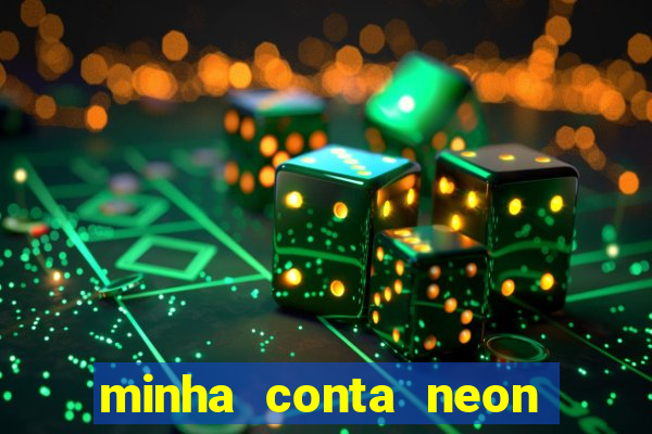 minha conta neon foi bloqueada