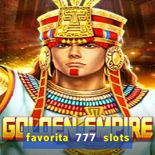 favorita 777 slots é confiável