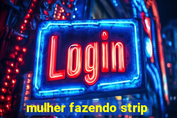 mulher fazendo strip
