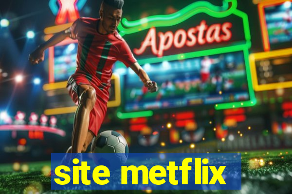 site metflix