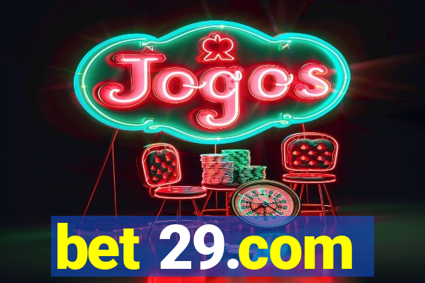 bet 29.com