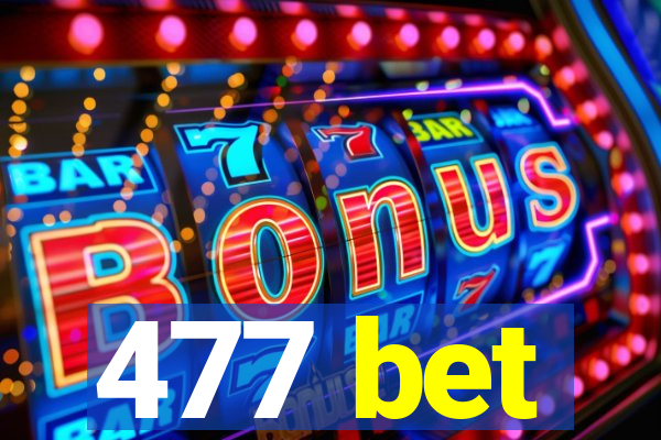 477 bet