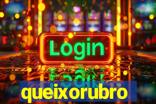 queixorubro