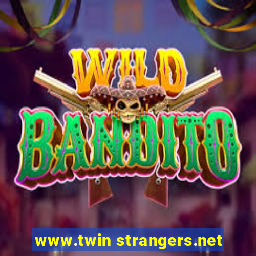 www.twin strangers.net