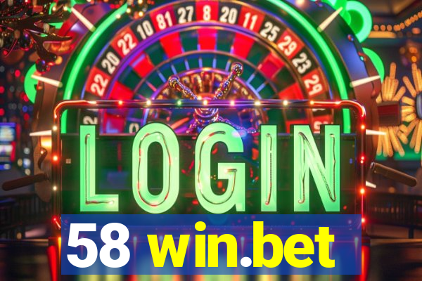 58 win.bet
