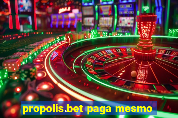 propolis.bet paga mesmo