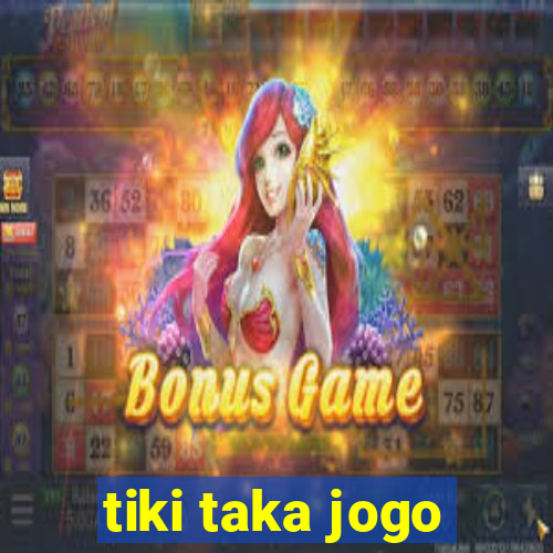 tiki taka jogo