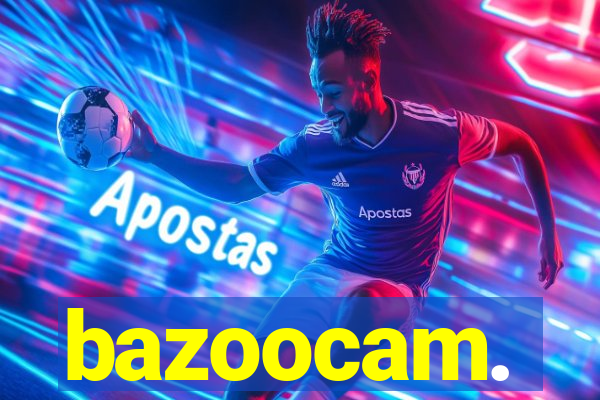 bazoocam.