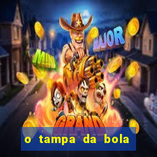 o tampa da bola ao vivo hoje