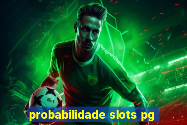 probabilidade slots pg