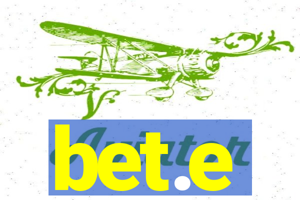 bet.e