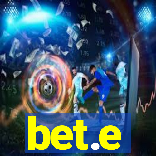 bet.e