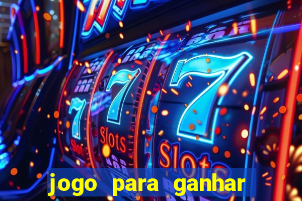 jogo para ganhar dinheiro de verdade sem depositar