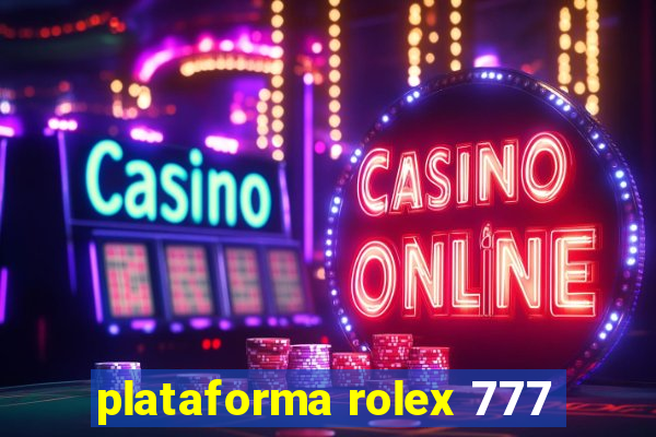 plataforma rolex 777