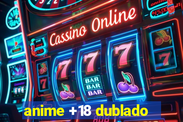 anime +18 dublado