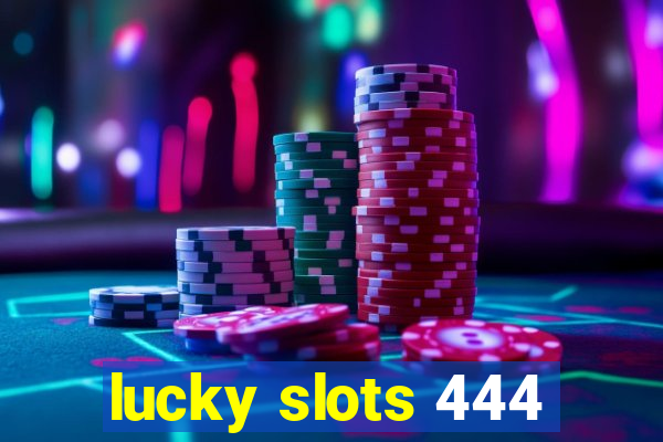 lucky slots 444