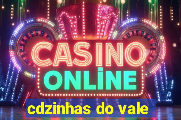 cdzinhas do vale