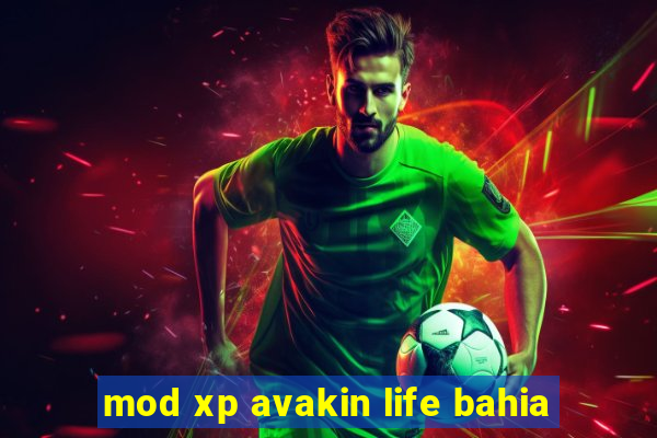 mod xp avakin life bahia