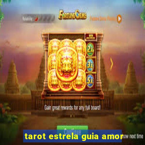 tarot estrela guia amor