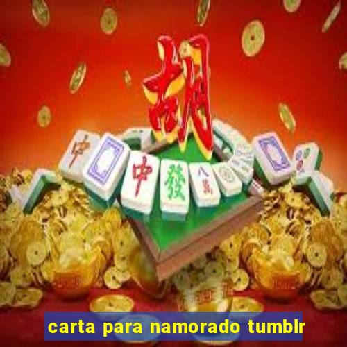 carta para namorado tumblr