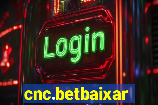 cnc.betbaixar