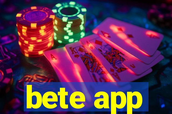 bete app