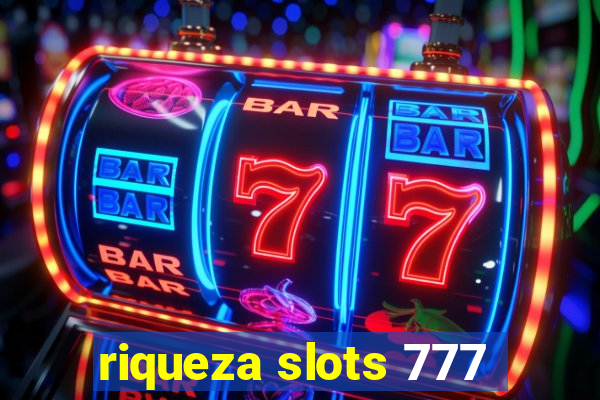 riqueza slots 777