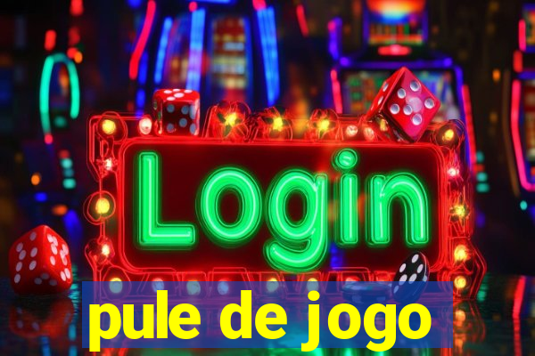 pule de jogo