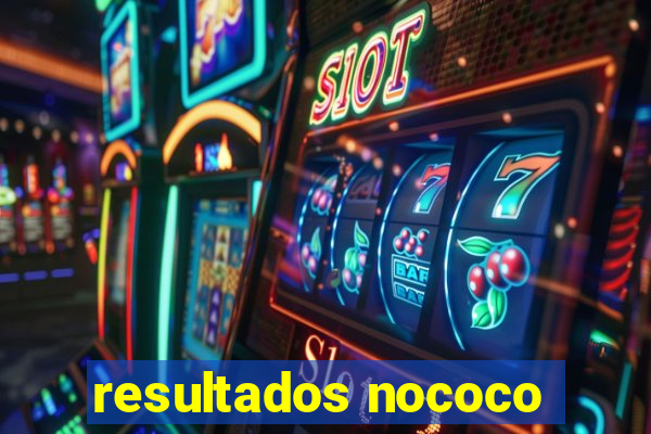 resultados nococo