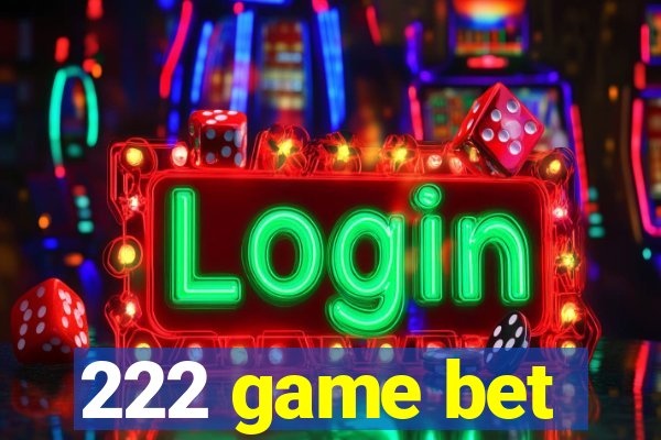 222 game bet