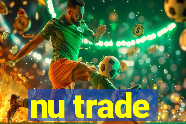 nu trade