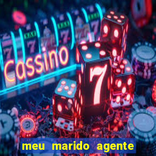 meu marido agente secreto completo