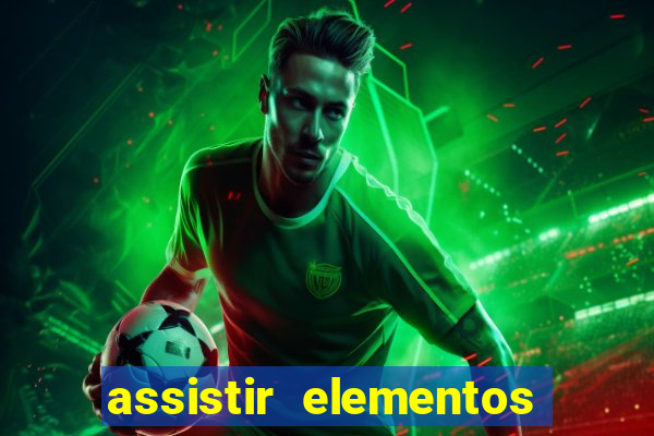 assistir elementos online dublado drive