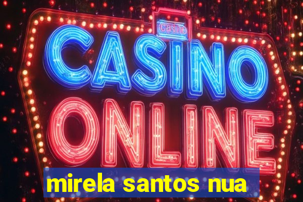 mirela santos nua